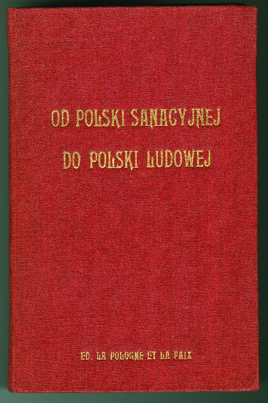 Książka &quot;W imieniu Rzeczypospolitej&quot; była pod fałszywą okładką &quot;Od Polski sanacyjnej do Polski Ludowej&quot; przesyłana do Polski